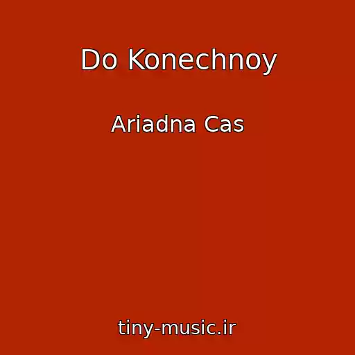 کاور آهنگ Do Konechnoy از Ariadna Cas