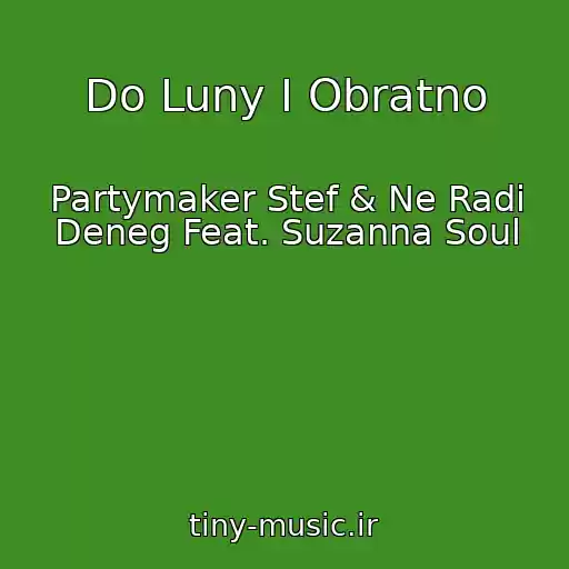 کاور آهنگ Do Luny I Obratno از Partymaker Stef & Ne Radi Deneg Feat. Suzanna Soul