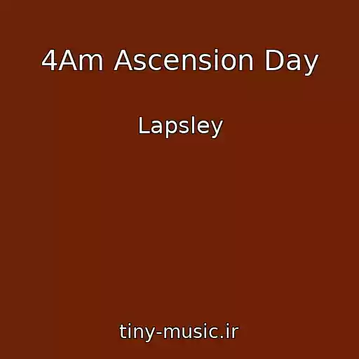 کاور آهنگ 4Am Ascension Day از Lapsley