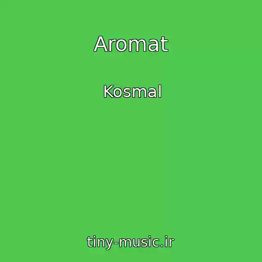 کاور آهنگ Aromat از Kosmal