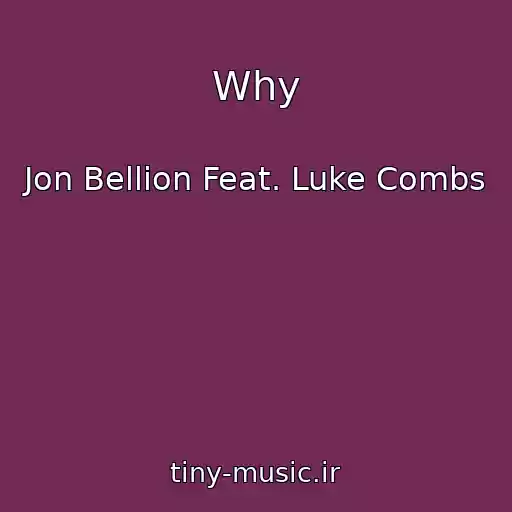 کاور آهنگ Why از Jon Bellion Feat. Luke Combs