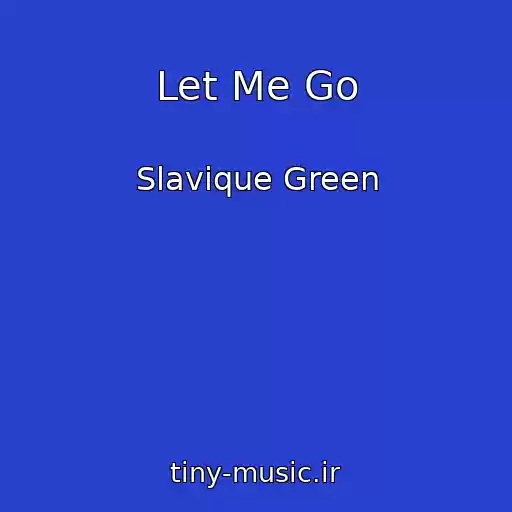 کاور آهنگ Let Me Go از Slavique Green