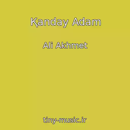 کاور آهنگ Қanday Adam از Ali Akhmet