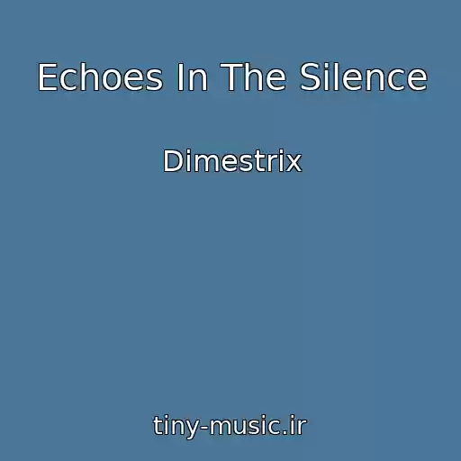 کاور آهنگ Echoes In The Silence از Dimestrix
