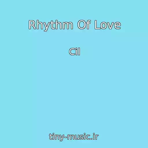 کاور آهنگ Rhythm Of Love از Cil