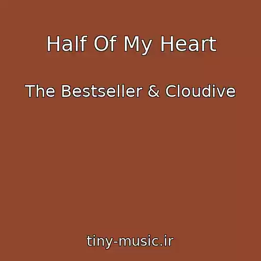 کاور آهنگ Half Of My Heart از The Bestseller & Cloudive