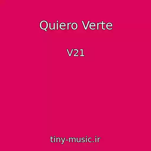 کاور آهنگ Quiero Verte از V21