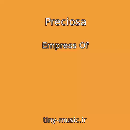 کاور آهنگ Preciosa از Empress Of