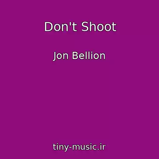 کاور آهنگ Don't Shoot از Jon Bellion