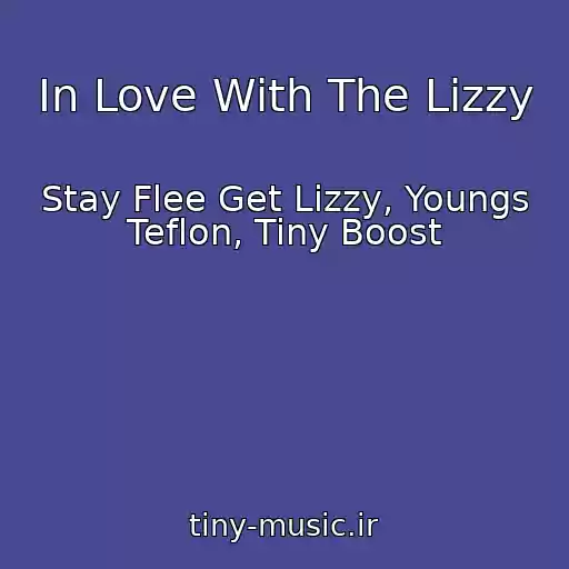 کاور آهنگ In Love With The Lizzy از Stay Flee Get Lizzy, Youngs Teflon, Tiny Boost