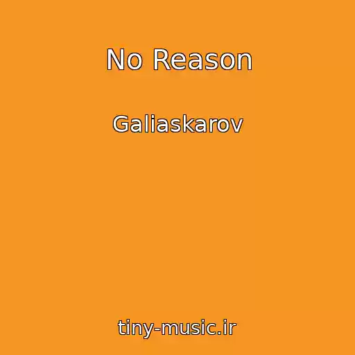 کاور آهنگ No Reason از Galiaskarov
