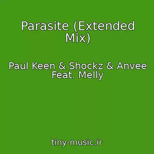کاور آهنگ Parasite (Extended Mix) از Paul Keen & Shockz & Anvee Feat. Melly