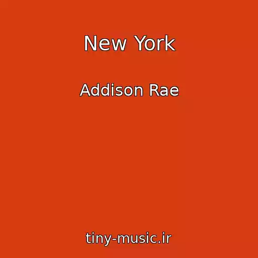 کاور آهنگ New York از Addison Rae