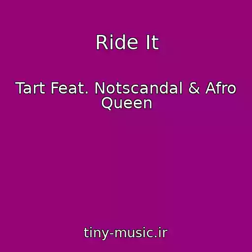 کاور آهنگ Ride It از Tart Feat. Notscandal & Afro Queen