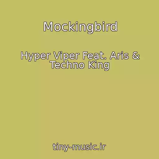 کاور آهنگ Mockingbird از Hyper Viper Feat. Aris & Techno King