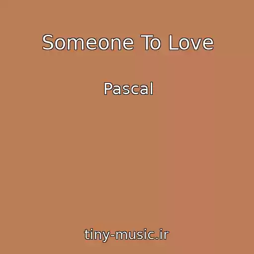 کاور آهنگ Someone To Love از Pascal