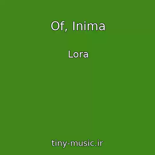 کاور آهنگ Of, Inima از Lora