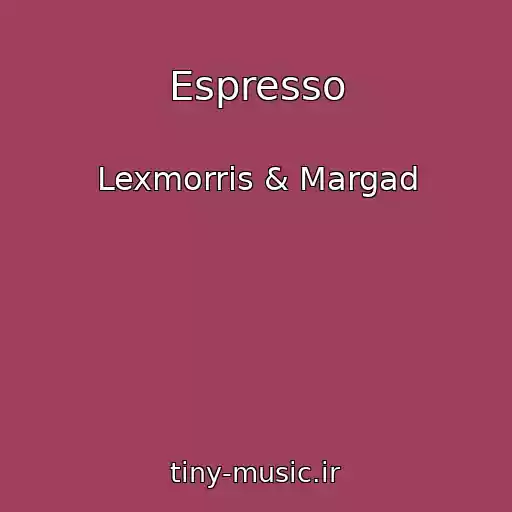 کاور آهنگ Espresso از Lexmorris & Margad