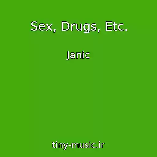 کاور آهنگ Sex, Drugs, Etc. از Janic