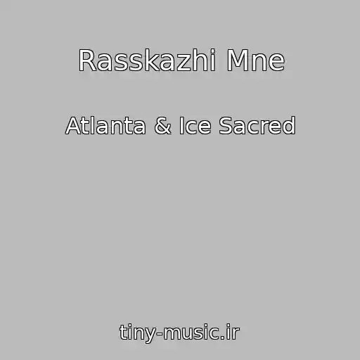 کاور آهنگ Rasskazhi Mne از Atlanta & Ice Sacred