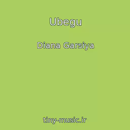 کاور آهنگ Ubegu از Diana Garsiya