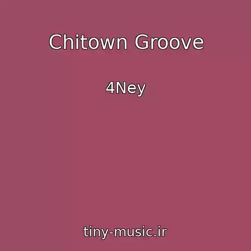 کاور آهنگ Chitown Groove از 4Ney