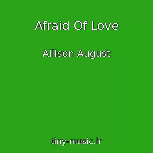 کاور آهنگ Afraid Of Love از Allison August