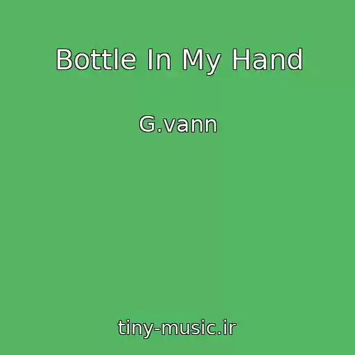کاور آهنگ Bottle In My Hand از G.vann