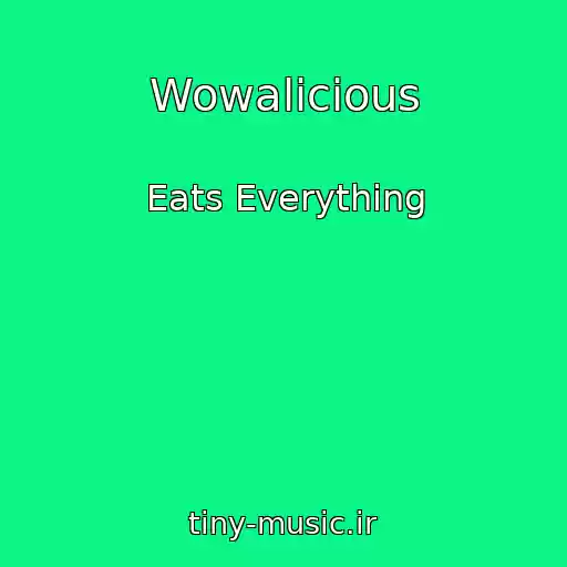 کاور آهنگ Wowalicious از Eats Everything