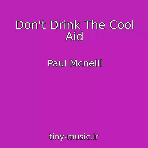 کاور آهنگ Don't Drink The Cool Aid از Paul Mcneill