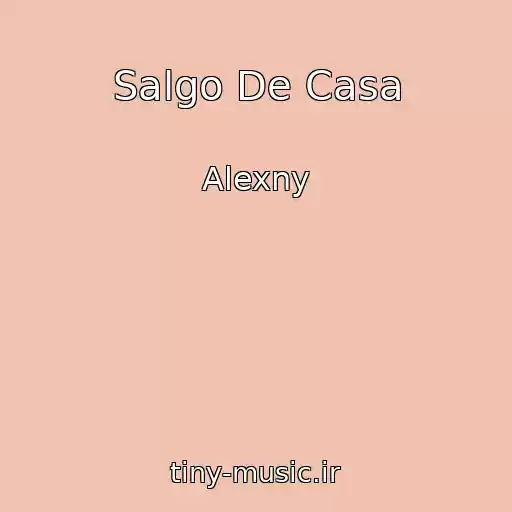 کاور آهنگ Salgo De Casa از Alexny
