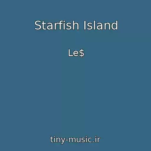 کاور آهنگ Starfish Island از Le$