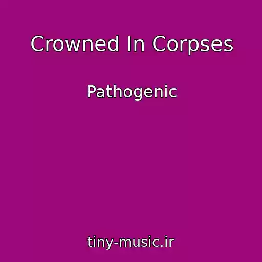 کاور آهنگ Crowned In Corpses از Pathogenic