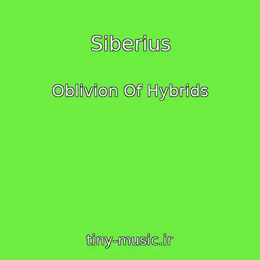 کاور آهنگ Siberius از Oblivion Of Hybrids