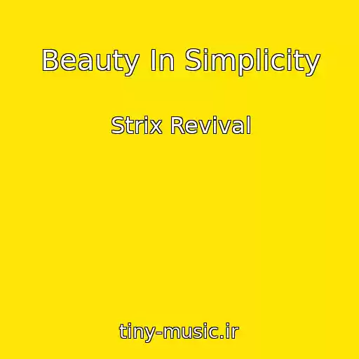 کاور آهنگ Beauty In Simplicity از Strix Revival