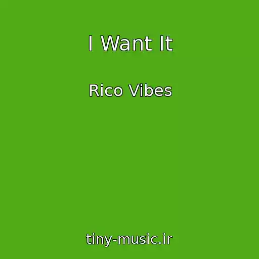 کاور آهنگ I Want It از Rico Vibes
