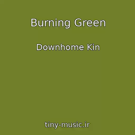 کاور آهنگ Burning Green از Downhome Kin