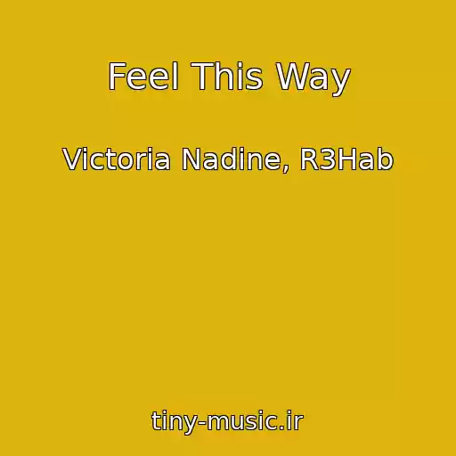 کاور آهنگ Feel This Way از Victoria Nadine, R3Hab