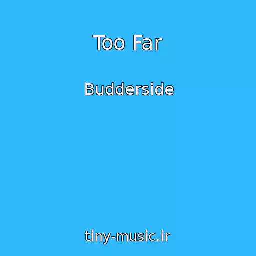 کاور آهنگ Too Far از Budderside