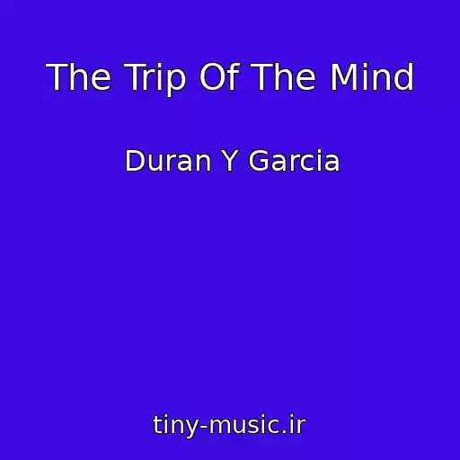 کاور آهنگ The Trip Of The Mind از Duran Y Garcia