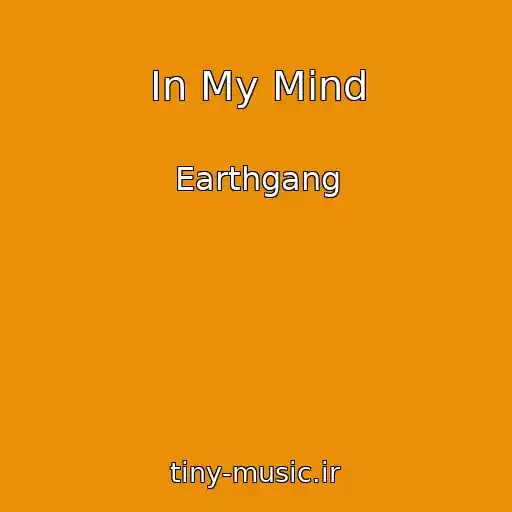 کاور آهنگ In My Mind از Earthgang