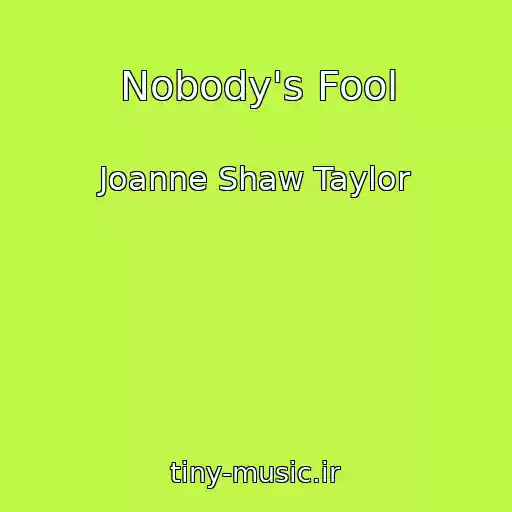 کاور آهنگ Nobody's Fool از Joanne Shaw Taylor