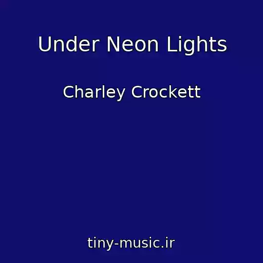 کاور آهنگ Under Neon Lights از Charley Crockett