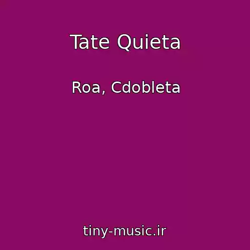 کاور آهنگ Tate Quieta از Roa, Cdobleta