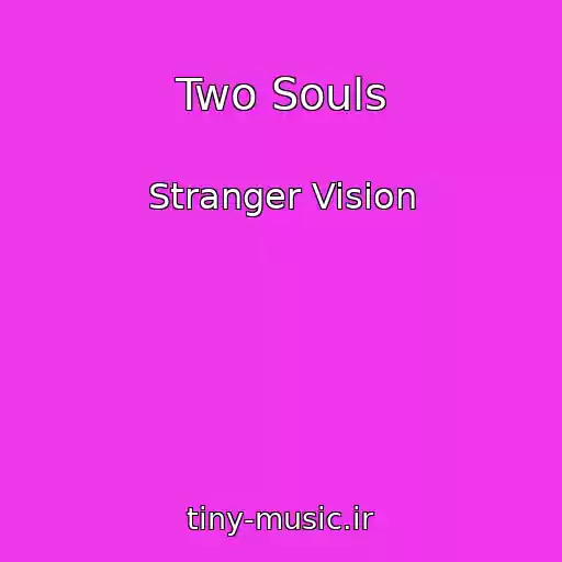 کاور آهنگ Two Souls از Stranger Vision