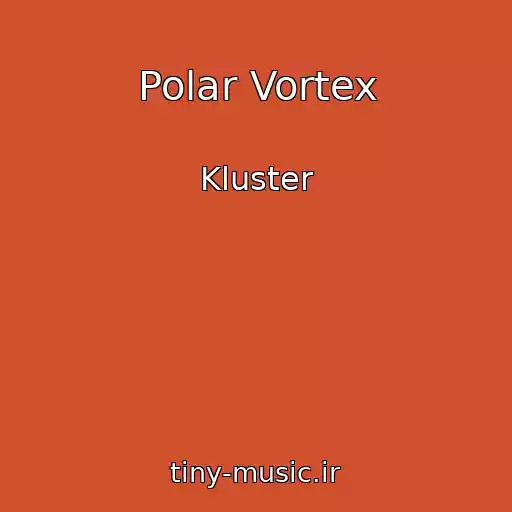 کاور آهنگ Polar Vortex از Kluster