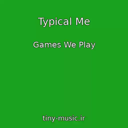 کاور آهنگ Typical Me از Games We Play