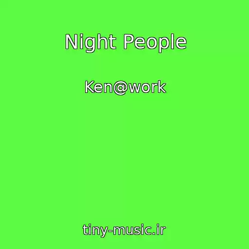 کاور آهنگ Night People از Ken@work