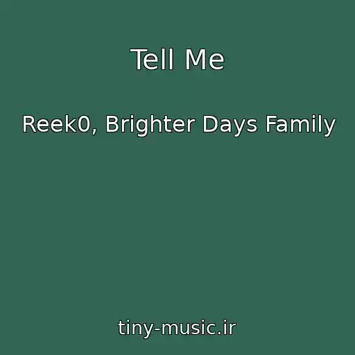 کاور آهنگ Tell Me از Reek0, Brighter Days Family
