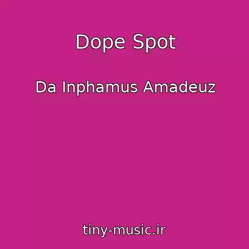 کاور آهنگ Dope Spot از Da Inphamus Amadeuz
